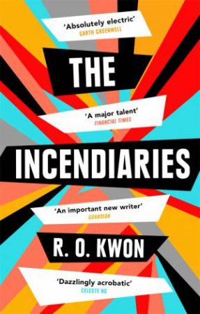 The Incendiaries by R. O. Kwon