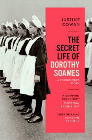 The Secret Life Of Dorothy Soames by Justine Cowan