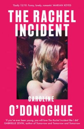 The Rachel Incident by Caroline O'Donoghue