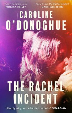 The Rachel Incident by Caroline O'Donoghue