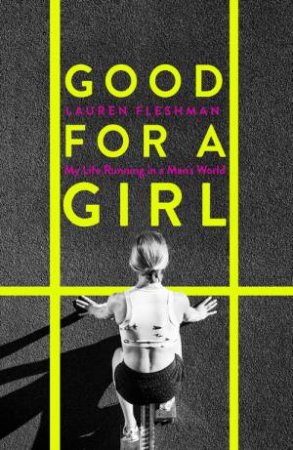 Good For A Girl by Lauren Fleshman