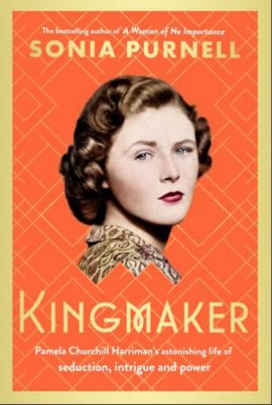 Kingmaker by Sonia Purnell