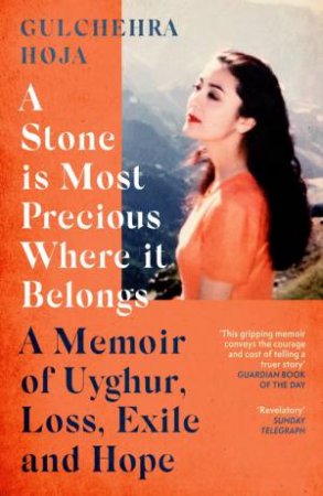 A Stone is Most Precious Where It Belongs by Gulchehra Hoja