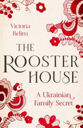 The Rooster House by Victoria Belim