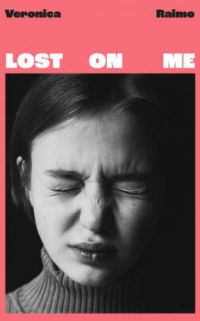 Lost on Me by Veronica Raimo