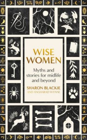 Wise Women by Sharon Blackie & Angharad Wynne