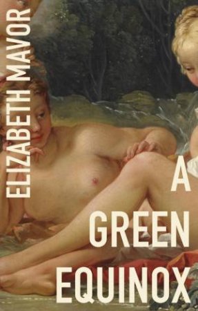 A Green Equinox by Elizabeth Mavor