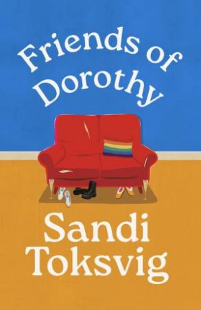 Friends of Dorothy by Sandi Toksvig