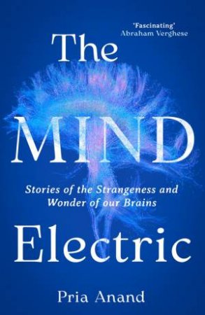 The Mind Electric by Pria Anand