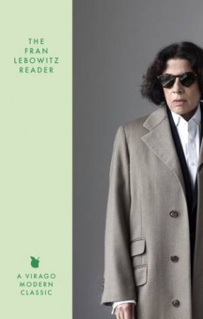 The Fran Lebowitz Reader by Fran Lebowitz