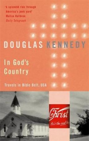 In God's Country: Travels In The Bible Belt, USA by Douglas Kennedy