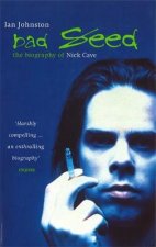 Bad Seed The Biography of Nick Cave