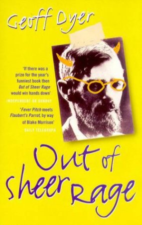 Out Of Sheer Rage by Geoff Dyer