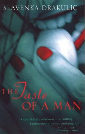 The Taste of a Man by Slavenka Drakulic