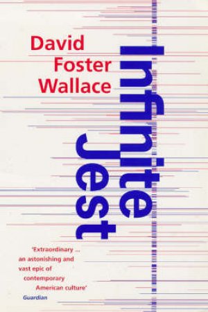 Infinite Jest by David Foster Wallace