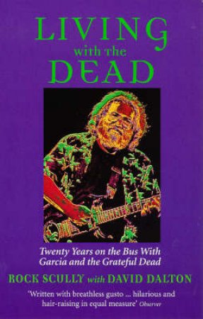 Living With the Dead by Rock Scully & David Dalton