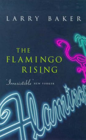 The Flamingo Rising by Larry Baker