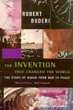 The Invention That Changed The World The Story of Radar From War to Peace