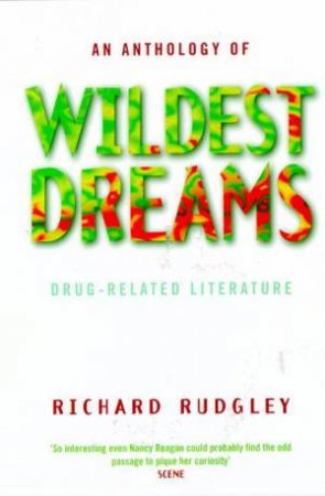 Wildest Dreams: An Anthology Of Drug-Related Liiterature by Richard Rudgley