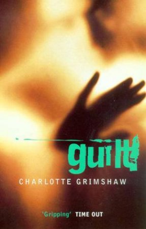 Guilt by Charlotte Grimshaw