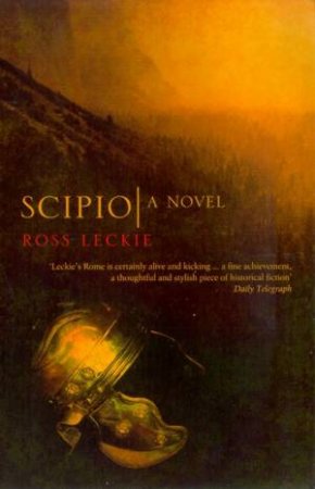 Scipio: A Novel by Ross Leckie