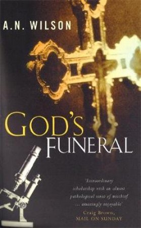 God's Funeral by A N Wilson