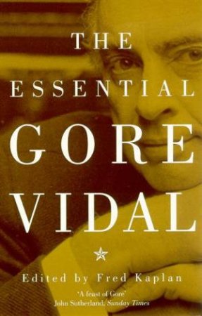 The Essential Gore Vidal by Gore Vidal