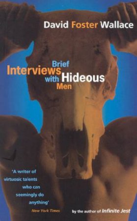 Brief Interviews With Hideous Men by David Foster Wallace