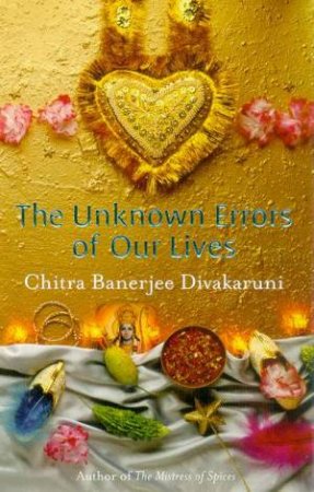 The Unknown Errors Of Our Lives by Chitra Banerjee Divakaruni