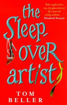 The Sleep-Over Artist by Tom Beller