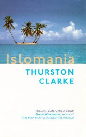 Islomania by Thurston Clarke