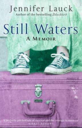 Still Waters: A Memoir by Jennifer Lauck