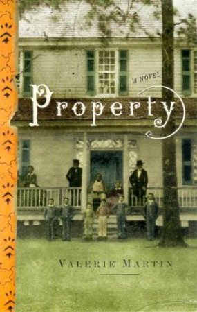 Property by Valerie Martin