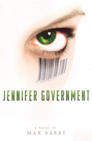 Jennifer Government by Max Barry