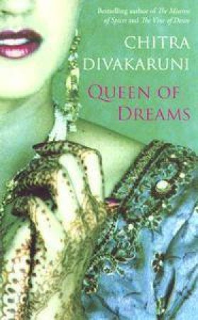 Queen Of Dreams by Chitra Divakaruni