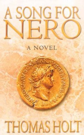 A Song For Nero by Thomas Holt