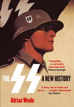 The SS: A New History by Adrian Weale