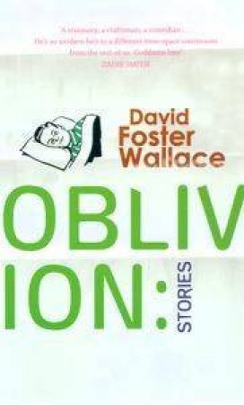 Oblivion: Stories by David Foster Wallace