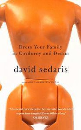 Dress Your Family In Corduroy And Denim by David Sedaris