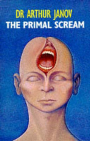 Primal Scream by Arthur Janov