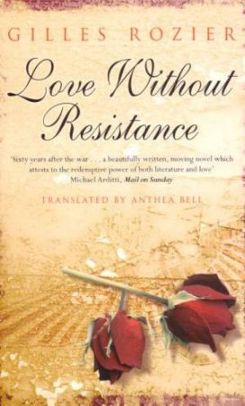 Love Without Resistance by Gilles Rozier