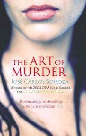 The Art Of Murder by Jose Carlos Somoza