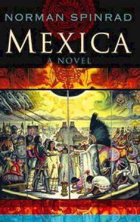 Mexica by Norman Spinrad