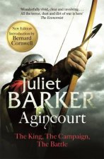 Agincourt The King the Campaign the Battle