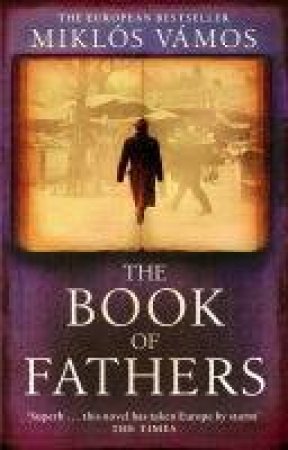 The Book Of Fathers by Miklos Vamos