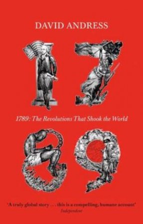 1789: The Revolutions that Shook the World by David Andress