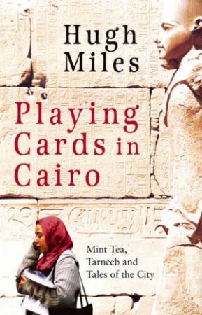 Playing Cards In Cairo by Hugh Miles