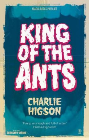 King of the Ants by Charlie Higson