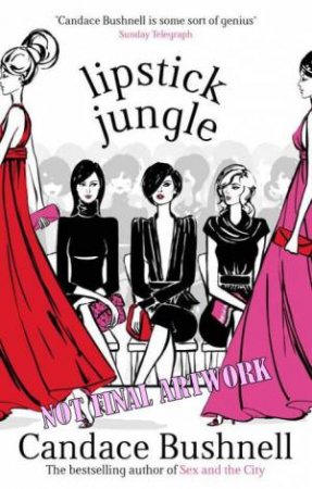 Lipstick Jungle by Candace Bushnell