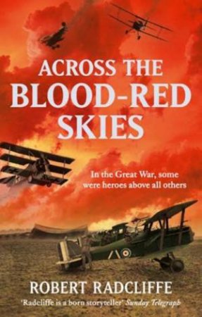 Across the Blood-Red Skies by Robert Radcliffe